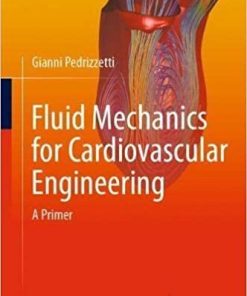 Fluid Mechanics for Cardiovascular Engineering: A Primer 1st ed. 2022 Edition