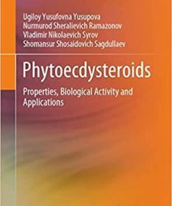 Phytoecdysteroids: Properties, Biological Activity and Applications 1st ed. 2022 Edition