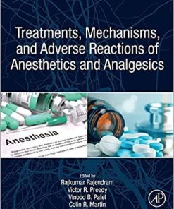 Treatments, Mechanisms, and Adverse Reactions of Anesthetics and Analgesics 1st Edition