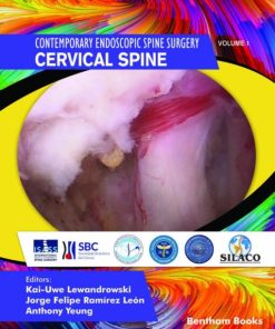 Contemporary Endoscopic Spine Surgery – Cervical Spine: Volume 1