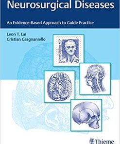 Neurosurgical Diseases: An Evidence-Based Approach to Guide Practice 1st Edition