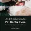 An Introduction to Pet Dental Care: For Veterinary Technicians and Nurses