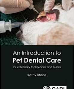 An Introduction to Pet Dental Care: For Veterinary Technicians and Nurses