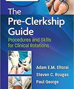 The Pre-Clerkship Guide: Procedures and Skills for Clinical Rotations (Lippincott Connect) First Edition