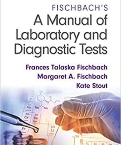 Fischbach’s A Manual of Laboratory and Diagnostic Tests Eleventh, North American Edition