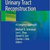 Techniques of Robotic Urinary Tract Reconstruction: A Complete Approach 1st ed. 2022 Edition