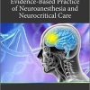 Essentials of Evidence-Based Practice of Neuroanesthesia and Neurocritical Care 1st Edition