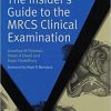 The Insider’s Guide to the MRCS Clinical Examination (Masterpass Series) 1st Edition