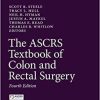 The ASCRS Textbook of Colon and Rectal Surgery 4th ed. 2022 Edition