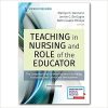 Teaching in Nursing and Role of the Educator, Third Edition: The Complete Guide to Best Practice in Teaching, Evaluation, and Curriculum Development 3rd Edition