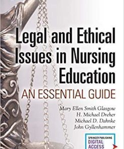 Legal and Ethical Issues in Nursing Education: An Essential Guide 1st Edition