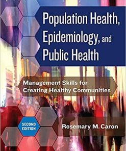 Population Health, Epidemiology, and Public Health: Management Skills for Creating Healthy Communities, Second Edition Second edition