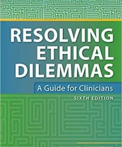 Resolving Ethical Dilemmas 6th Edition