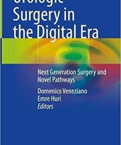 Urologic Surgery in the Digital Era: Next Generation Surgery and Novel Pathways 1st ed. 2021 Edition