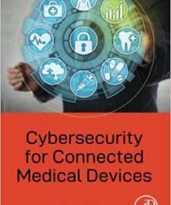 Cybersecurity for Connected Medical Devices 1st Edition