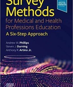 Survey Methods for Medical and Health Professions Education: A Six-Step Approach 1st Edition