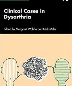 Clinical Cases in Dysarthria (Clinical Cases in Speech and Language Disorders) 1st Edition