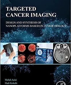 Targeted Cancer Imaging: Design and Synthesis of Nanoplatforms based on Tumor Biology 1st Edition