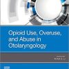 Opioid Use, Overuse, and Abuse in Otolaryngology 1st Edition