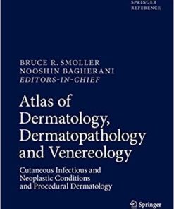 Atlas of Dermatology, Dermatopathology and Venereology: Cutaneous Anatomy, Biology and Inherited Disorders and General Dermatologic Concepts 1st ed. 2022 Edition