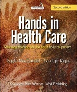 Hands in Health Care: Masssage Therapy for Adult Hospital Patients 1st Edition