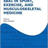 SBAs in Sport, Exercise, and Musculoskeletal Medicine (Oxford Specialty Training: Revision Texts)