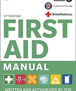 First Aid Manual 11th Edition: Written and Authorised by the UK’s Leading First Aid Providers