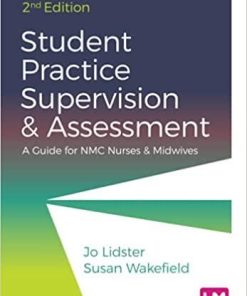 Student Practice Supervision and Assessment: A Guide for NMC Nurses and Midwives Second Edition