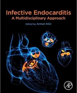 Infective Endocarditis: A Multidisciplinary Approach 1st Edition