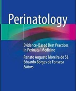 Perinatology: Evidence-Based Best Practices in Perinatal Medicine 1st ed. 2022 Edition