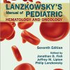 Lanzkowsky’s Manual of Pediatric Hematology and Oncology 7th Edition