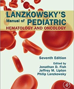 Lanzkowsky’s Manual of Pediatric Hematology and Oncology 7th Edition