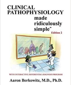 Clinical Pathophysiology Made Ridiculously Simple second Edition