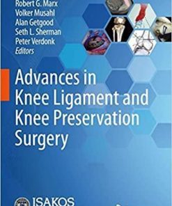 Advances in Knee Ligament and Knee Preservation Surgery 1st ed. 2022 Edition