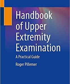 Handbook of Upper Extremity Examination: A Practical Guide 1st ed. 2022 Edition