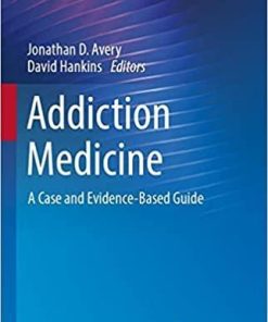 Addiction Medicine: A Case and Evidence-Based Guide (Psychiatry Update, 2) 1st ed. 2022 Edition