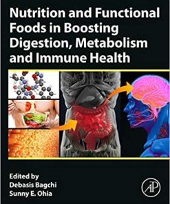 Nutrition and Functional Foods in Boosting Digestion, Metabolism and Immune Health 1st Edition