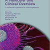 Immunogenetics: A Molecular and Clinical Overview: A Molecular Approach to Immunogenetics 1st Edition