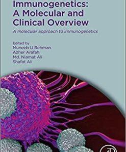 Immunogenetics: A Molecular and Clinical Overview: A Molecular Approach to Immunogenetics 1st Edition