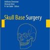 Skull Base Surgery (Springer Surgery Atlas Series) 1st ed. 2022 Edition