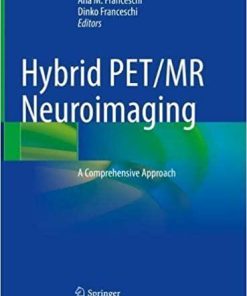 Hybrid PET/MR Neuroimaging: A Comprehensive Approach 1st ed. 2022 Edition