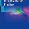 Clinical Ethics for Consultation Practice 1st ed. 2022 Edition