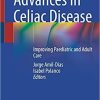 Advances in Celiac Disease: Improving Paediatric and Adult Care 1st ed. 2022 Edition