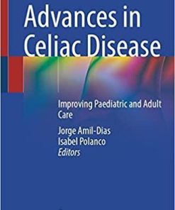 Advances in Celiac Disease: Improving Paediatric and Adult Care 1st ed. 2022 Edition