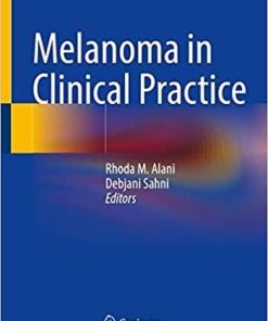 Melanoma in Clinical Practice 1st ed. 2021 Edition