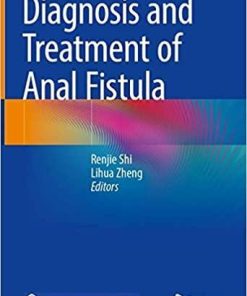 Diagnosis and Treatment of Anal Fistula 1st ed. 2021 Edition