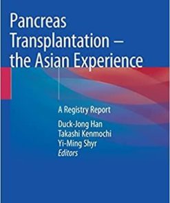 Pancreas Transplantation – the Asian Experience: A Registry Report 1st ed. 2022 Edition