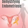 Demystifying Endometriosis