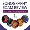 Sonography Exam Review: Physics, Abdomen, Obstetrics and Gynecology 3rd Edition