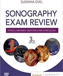 Sonography Exam Review: Physics, Abdomen, Obstetrics and Gynecology 3rd Edition